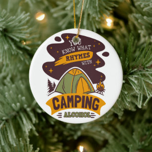 You Know What Rhymes With Camping Alcohol Ceramic Ornament