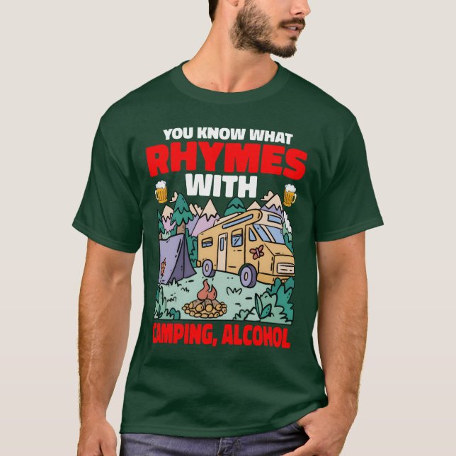 You Know What Rhymes With Camping Alcohol funny T-Shirt (Front)