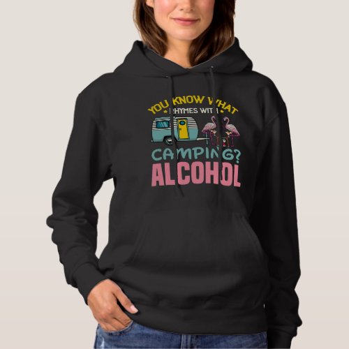 You Know What Rhymes With Camping And Alcohol Beer Hoodie