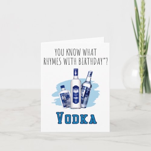 You Know What Vodka Puns Birthday Card