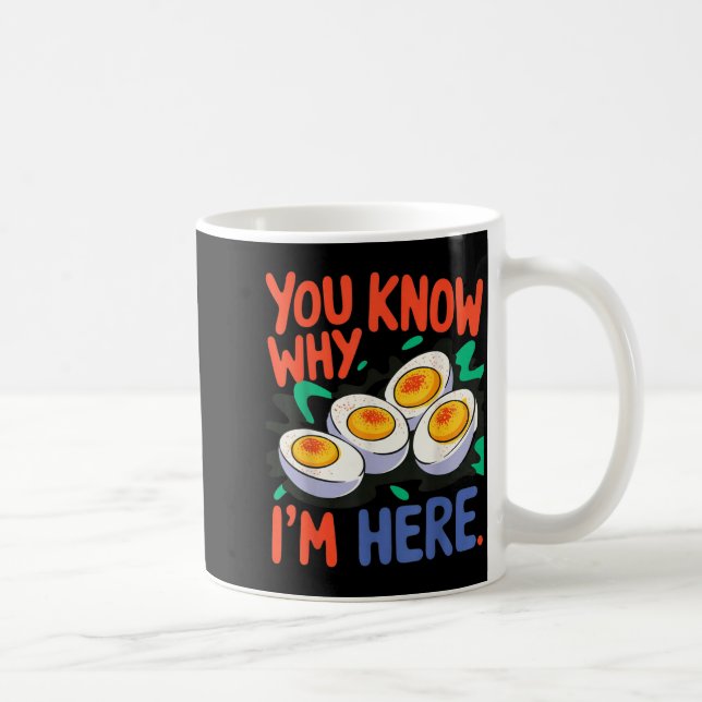 You Know Why I'm Here Deviled Egg Thanksgiving Din Coffee Mug (Right)