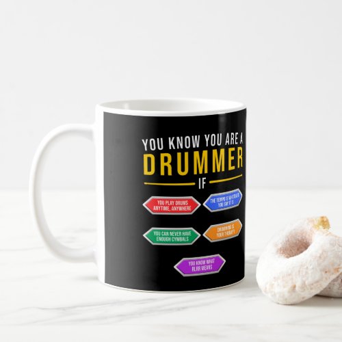 You Know You Are A Drummer If Drummer Musician Coffee Mug