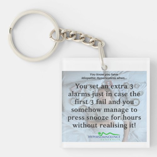You know you have Idiopathic Hypersomina Key Chain