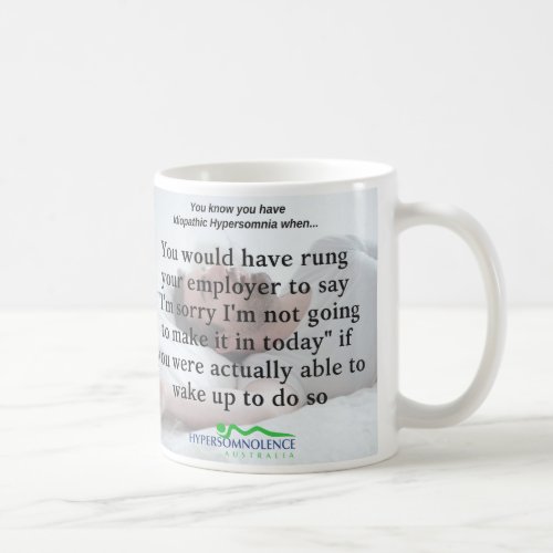 You know you have Idiopathic Hypersomina Mugs