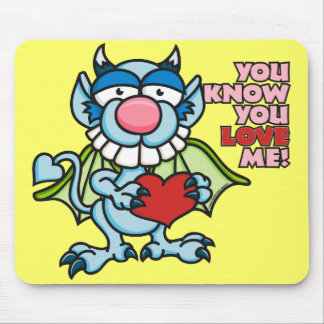 You Know You Love Me Mousepad