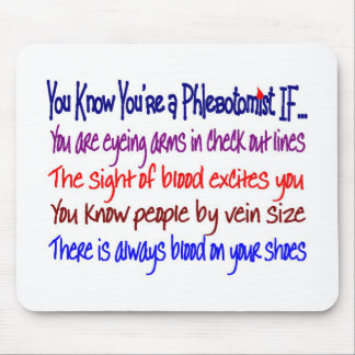 You Know You're a Phlebotomist IF... Mouse Pad
