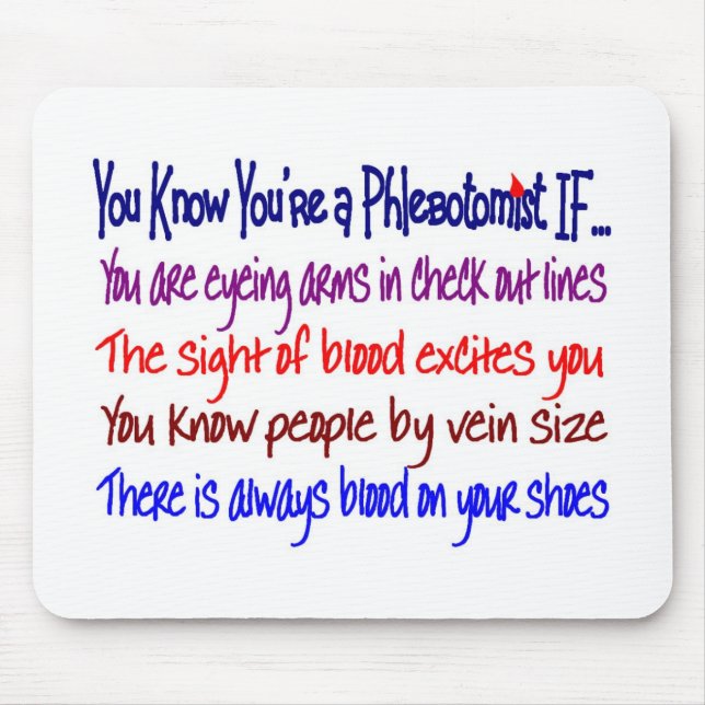You Know You're a Phlebotomist IF... Mouse Pad (Front)