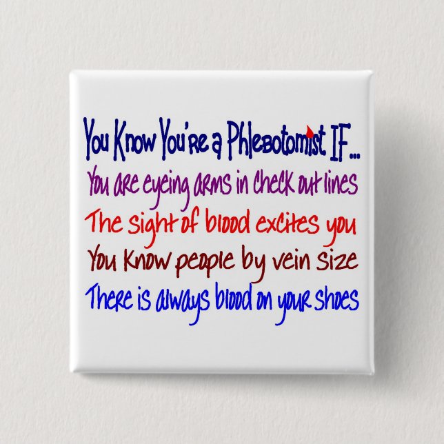 You Know You're a Phlebotomist IF... Pinback Button (Front)
