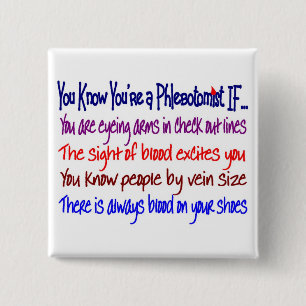 You Know You're a Phlebotomist IF... Pinback Button