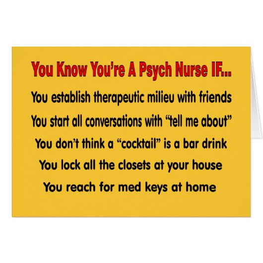 You Know You're A Psych Nurse IF... (Front Horizontal)