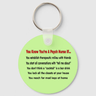 You Know You're A Psych Nurse IF... Keychain