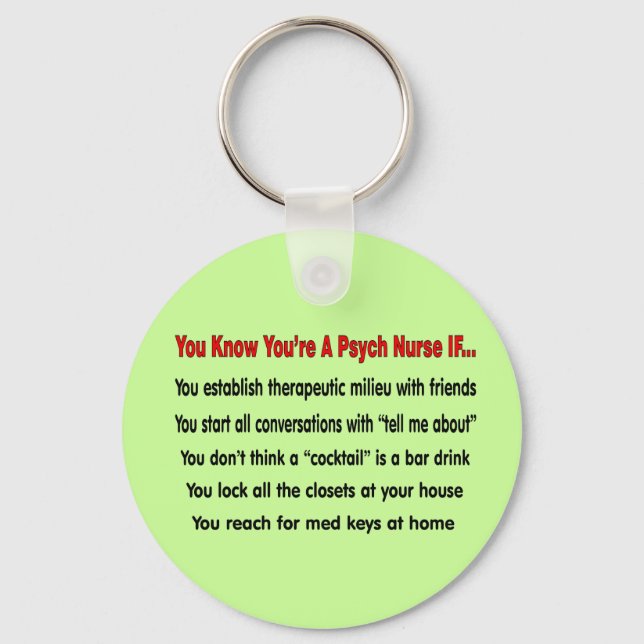 You Know You're A Psych Nurse IF... Keychain (Front)