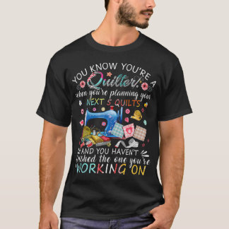 You Know You'Re A Quilter Quilting Buttons Sewing T-Shirt