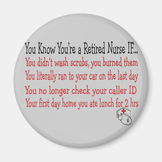 You know you're a RETIRED NURSE IF... Magnet (Front)