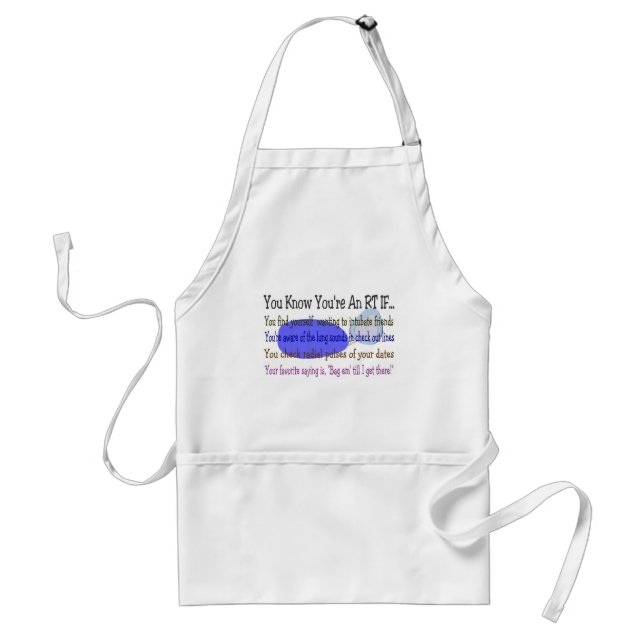You KNOW YOU'RE AN RT IF... Adult Apron (Front)