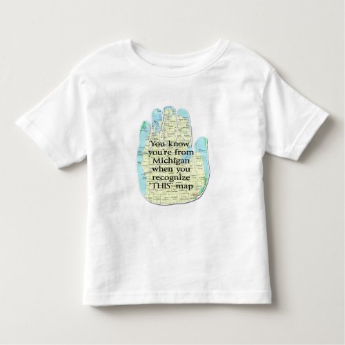 You Know Youre From Michigan When Toddler T_shirt