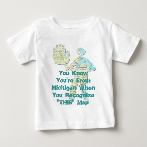 You Know Youre From Michigan When You Recognize T Baby T_Shirt