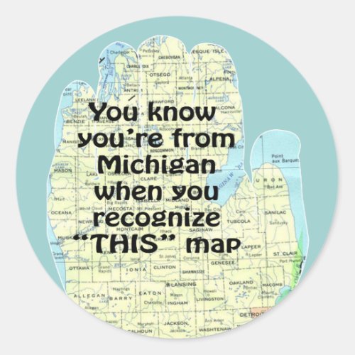 You Know Youre From Michigan When You Recognize T Classic Round Sticker