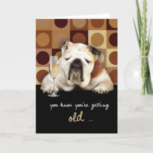 you know you're getting old, funny, happy birthday card