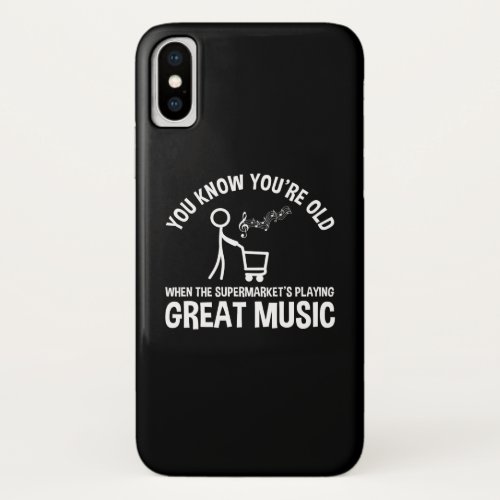 You Know Youre Old Funny Quote iPhone X Case