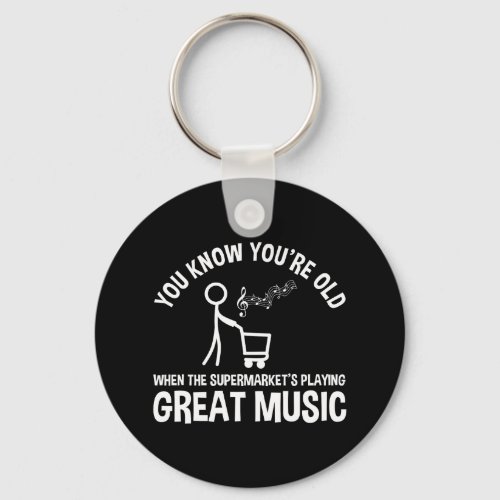 You Know Youre Old Funny Quote Keychain