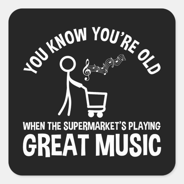 You Know You're Old Funny Quote Square Sticker (Front)