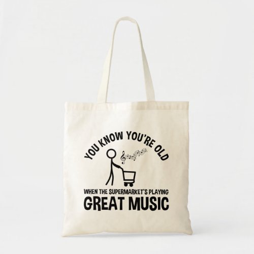 You Know Youre Old Funny Quote Tote Bag