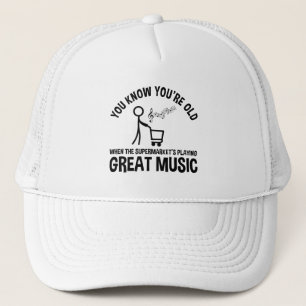 You Know You're Old Funny Quote Trucker Hat