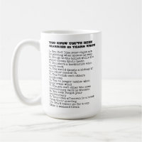 You Know You've Been Married (add years) When ... Coffee Mug