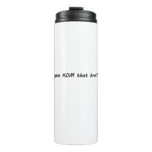 You KOM That Bro? Cycling Thermal Tumbler