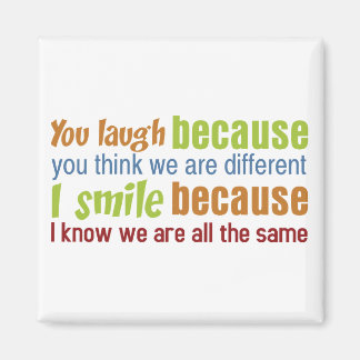 You laugh, I Smile Magnet