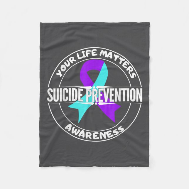 You Life S Suicide Prevention Awareness Teal Purpl Fleece Blanket (Front)