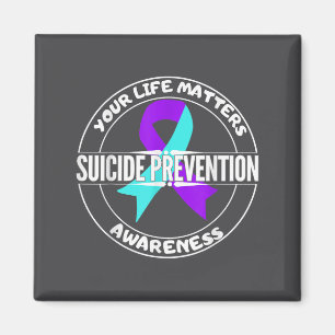 You Life S Suicide Prevention Awareness Teal Purpl Magnet