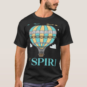 You Lift My Spirits Aeronaut Balloonist Hot Air Ba T-Shirt