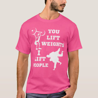 You Lift Weights I Lift People Funny Judo Humor T-Shirt