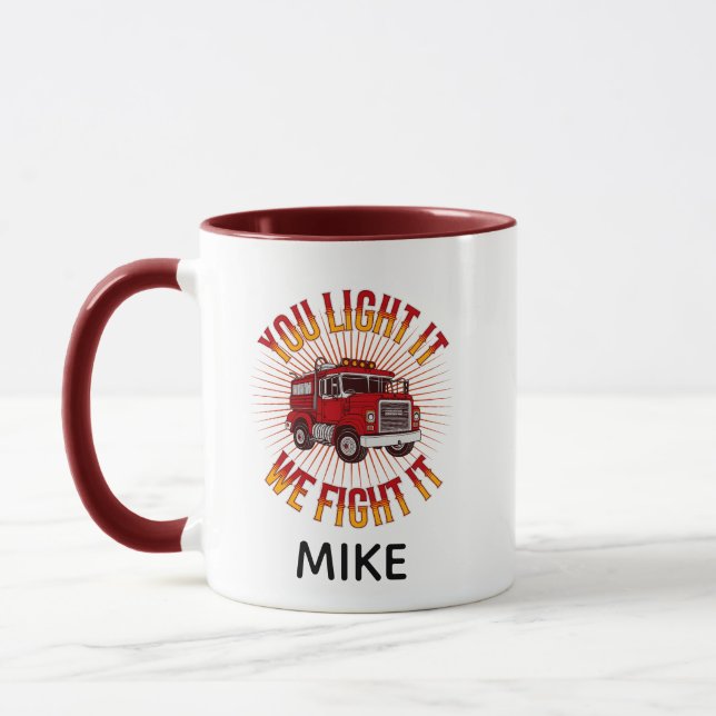 You Light It We Fight It Firefighter Mug (Left)