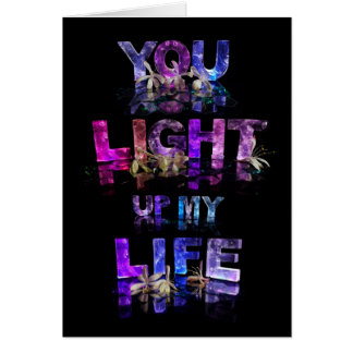 You Light Up My Life Cards