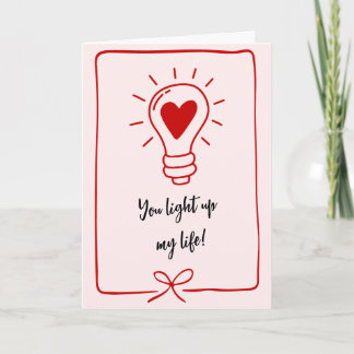 You Light Up My Life Funny Saying Valentines Day Holiday Card