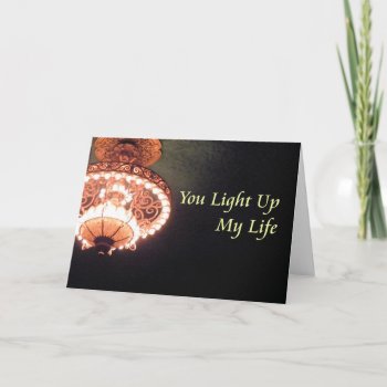 You Light Up My Life Greeting Card by busycrowstudio at Zazzle