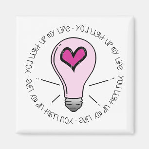 You Light Up My Life Magnet