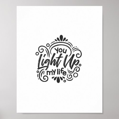 You Light up my life _ Wallposter Poster