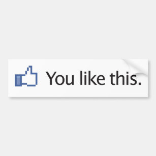 you like this Facebook thumbs up Bumper Sticker