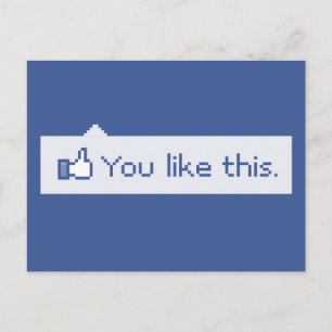 You Like This Funny Facebook Postcard