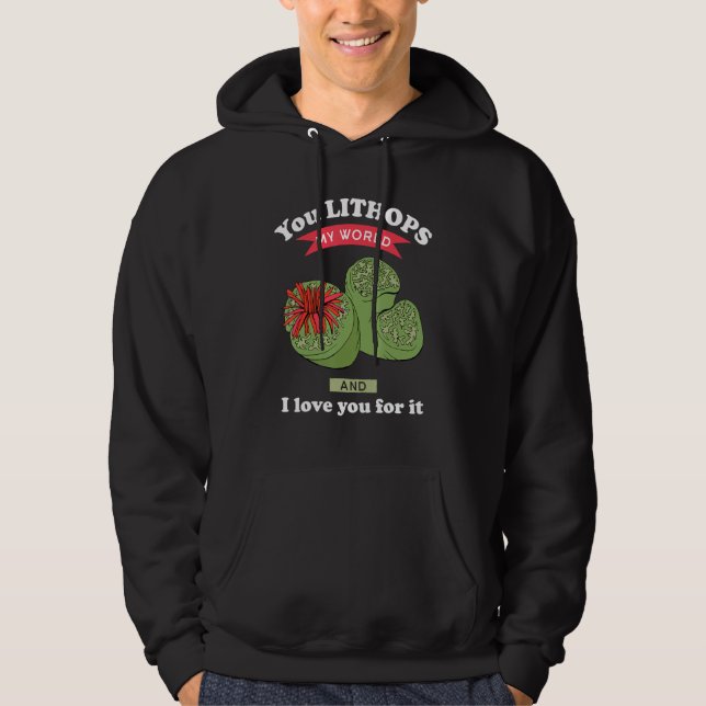 You Lithops My World Lithops Succulent Plant Hoodie (Front)
