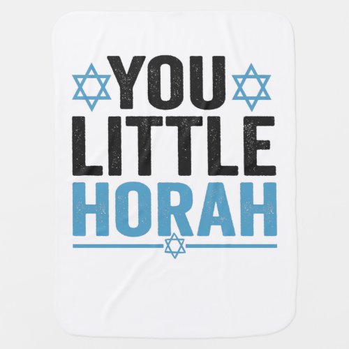 You Little Horah Hanukkah Funny Jewish Saying Gift Baby Blanket