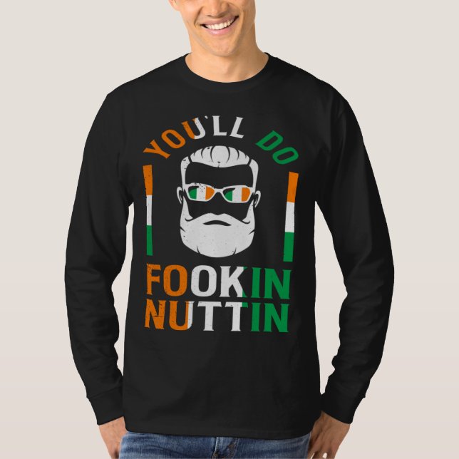 You ll Do Fookin Nuttin Irish Pride Boxing  St Pat T-Shirt (Front)