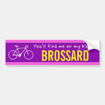 [ Thumbnail: "You’Ll Find Me On My Bike in Brossard" (Canada) Bumper Sticker ]