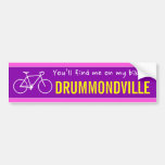 [ Thumbnail: "You’Ll Find Me On My Bike in Drummondville" Bumper Sticker ]