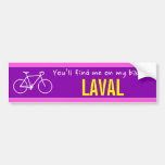 [ Thumbnail: "You’Ll Find Me On My Bike in Laval" (Canada) Bumper Sticker ]