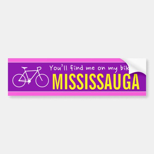 Youâll find me on my bike in MISSISSAUGA Bumper Sticker